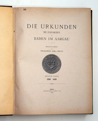 Die Urkunden des Stadtarchivs Baden im Aargau.