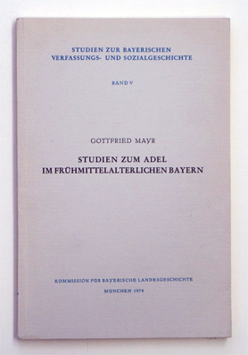 Studien zum Adel im fruhmittelalterlichen Bayern