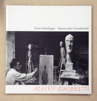 Spuren einer Freundschaft. Albert Giacometti