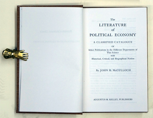 The literature of political economy. A classified catalogue of select publications in the different departments of that science with historical, critical, and biographical notices.