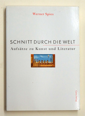 Schnitt durch die Welt : Aufsätze zu Kunst und Literatur.
