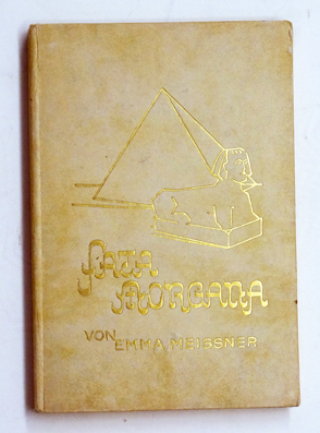 Fata Morgana., Die Wunder des Orients im historischen Ueberblick. 