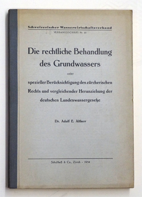 Die rechtliche Behandlung des Grundwassers unter spezieller Berücksichtigung des zürcherischen Rechts und vergleichender Heranziehung der deutschen Landeswassergesetze.