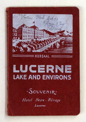Guide to Lucerne the Lake and its Environs. 