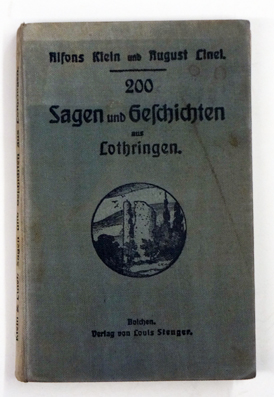200 Sagen und Geschichten aus Lothringen