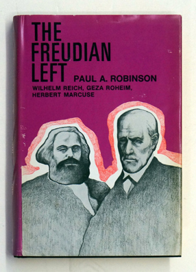 Freudian Left: Wilhelm Reich, Geza Roheim, Herbert Marcuse