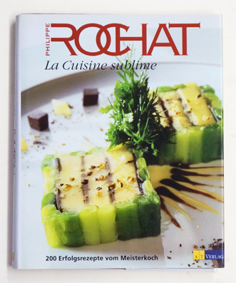 La Cuisine sublime : 200 Rezepte vom Meisterkoch.