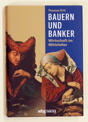 Bauern und Banker: Wirtschaft im Mittelalter
