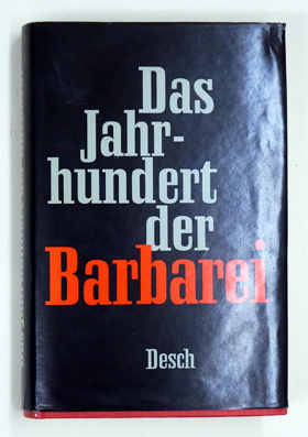 Das Jahrhundert der Barbarei.