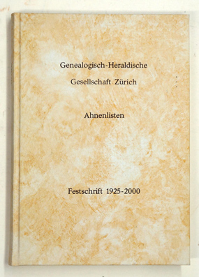 Genealogisch-Heraldische Geselschaft Zürich. Ahnenliste n über 6 Generation von 88 Mitgliedern
