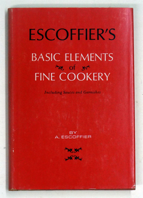 Escoffier's Basic Elements of Fine Cookery.
