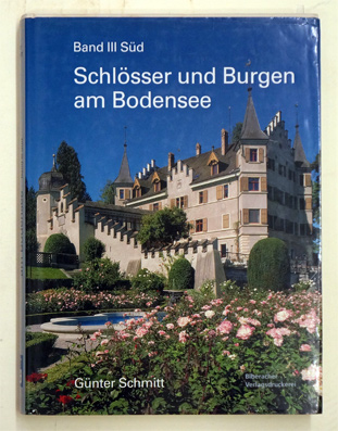 Schlösser und Burgen am Bodensee Band III - Süd