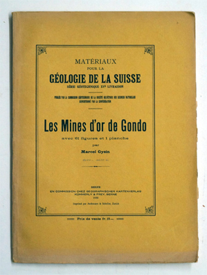 Les Mines d'Or de Gondo avec 61 Figures et 1 Planche. 