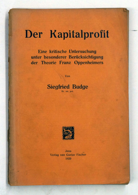 Der Kapitalprofit. Eine kritische Untersuchung unter besonderer Berücksichtigung der Theorie Franz Oppenheimers.