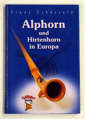 Alphorn und Hirtenhorn in Europa. 
