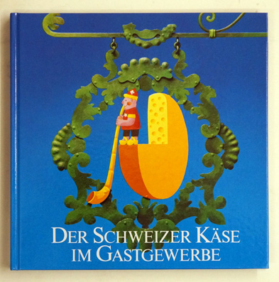 Der Schweizer Käse im Gastgewerbe.