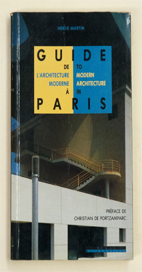 Guide de l’architecture moderne à Paris. Guide to Modern Architecture in Paris 1900-1990