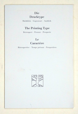 Die Drucktype. The Printing Type. Le caractère