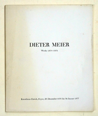 Dieter Meier. Werke 1974-1976.