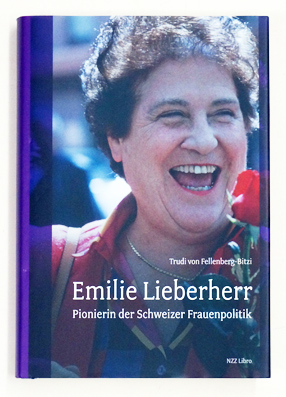 Emilie Lieberherr : Pionierin der Schweizer Frauenpolitik