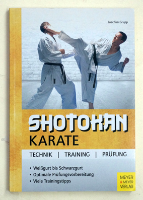 Shotokan Karate: Technik - Training - Prüfung.