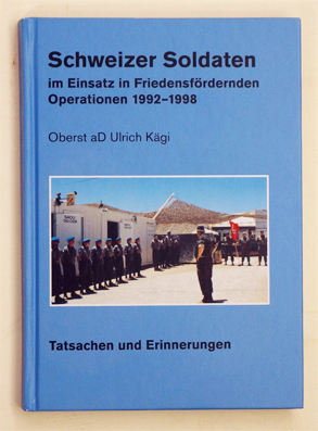 Schweizer Soldaten im Einsatz in Friedensfördernden Operationen 1992-1998.