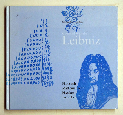 Gottfried Wilhelm Leibniz. Philosoph, Mathematiker, Physiker, Techniker.