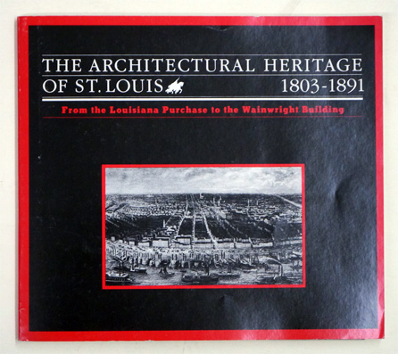 Architectural Heritage of St. Louis, 1803-1891