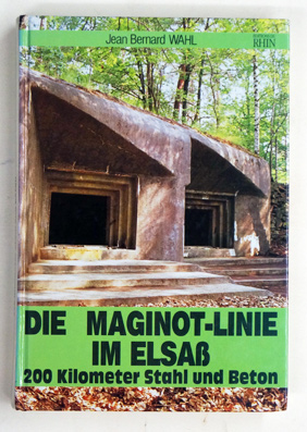 Die Maginot-Linie im Elsass.