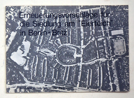 Erneueungsvorschläge für die Siedlung am «Eierteich» in Berlin-Britz