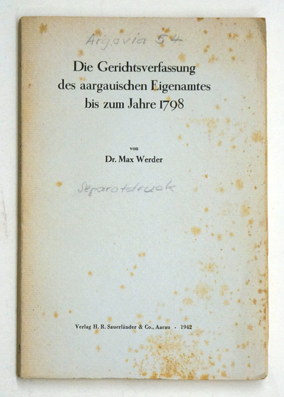 Die Gerichtsverfassung des aargauischen Eigenamtes bis zum Jahr 1798
