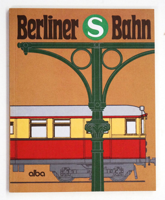 Berliner S-BahnISBN 10: 3870943297 / ISBN 13: 9783870943295Verlag: : Alba, 1985 