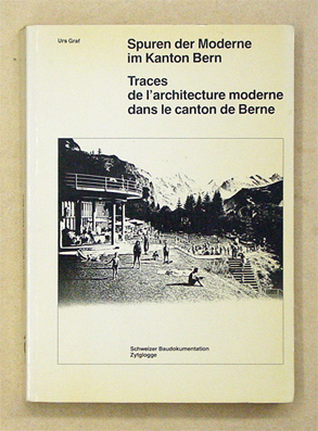 Spuren der Moderne im Kanton Bern. Traces de l’architecture moderne dans le canton de Berne